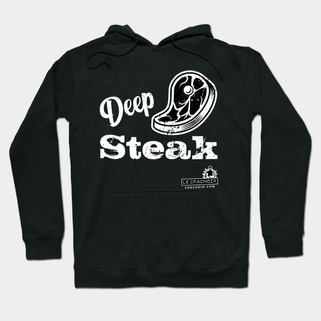 Le Crachoir - Deep Steak Hoodie by podcasse.com